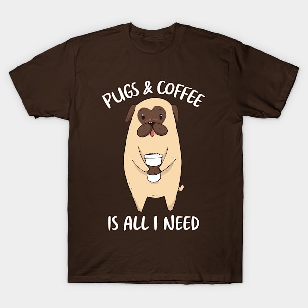 Pugs And Coffee Is All I Need T-Shirt by OnepixArt